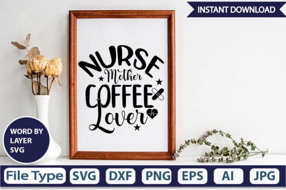 A Designer's Practical Review of Nurse Mother Coffee Lover SVG