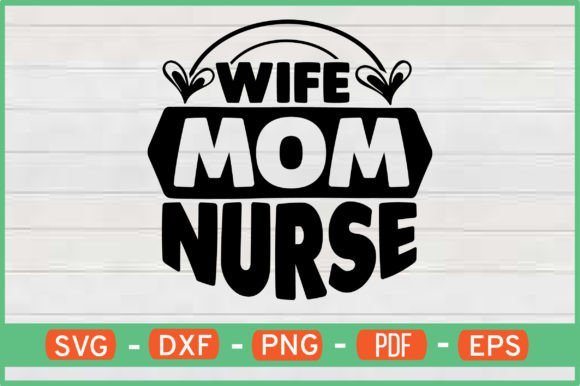 A Designer’s Review of the Wife Mom Nurse SVG
