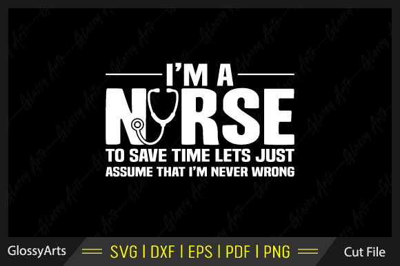 I'm a Nurse to Save Time, Let's Just Svg