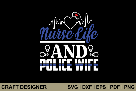 Nurse Life and Police Wife Svg Cut File Honest Review