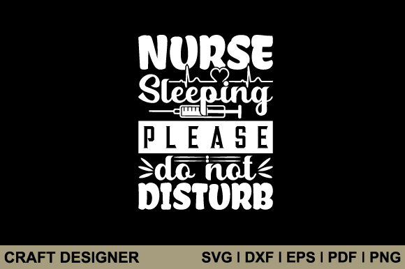 Nurse Sleeping Please Do Not Disturb Svg: Practical Review