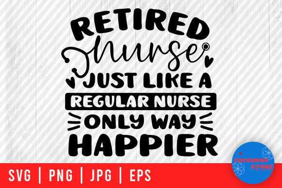 Retired Nurse Just Like a Regular Svg